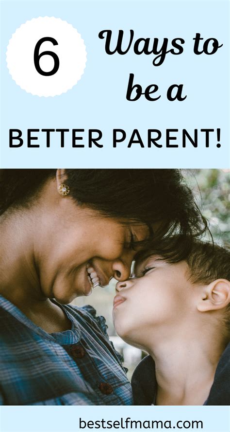 6 Ways To Be A Better Parent Better Parent Parenting Parenting Hacks