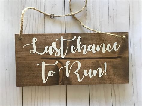 Last Chance To Run Sign Ring Bearer Sign Wood Sign Wedding Etsy