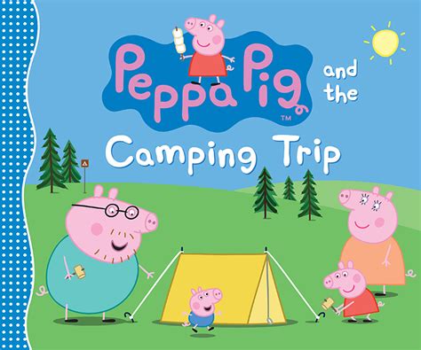 Peppa Pig and the Camping Trip by Candlewick Press | Goodreads