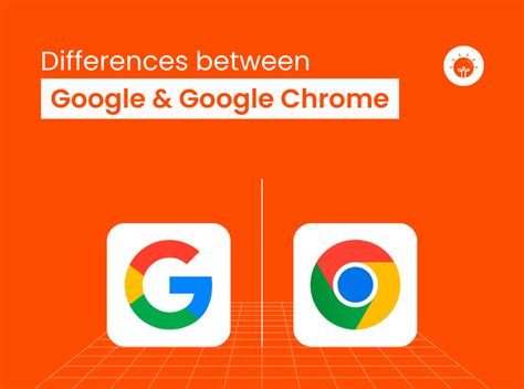 20+ What Is the Difference Between Google and Google Chrome