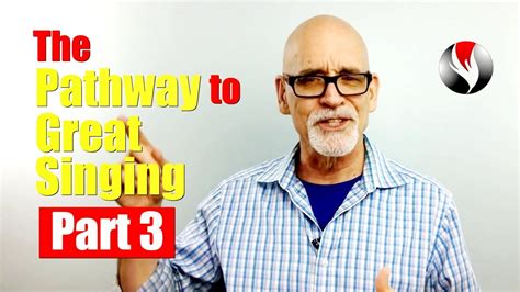 The Pathway To Great Singing Workshop Video 3 Of 4 Youtube