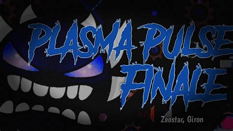 Super Extreme Demon Plasma Pulse Finale By Zeostar Giron