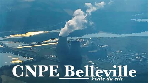 Visite Du Cnpe Belleville Youtube