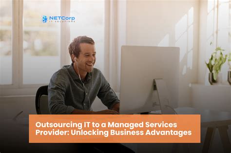 Outsourcing It To A Managed Services Provider Unlocking Business