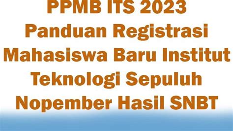 Ppmb Its Panduan Registrasi Mahasiswa Baru Institut Teknologi