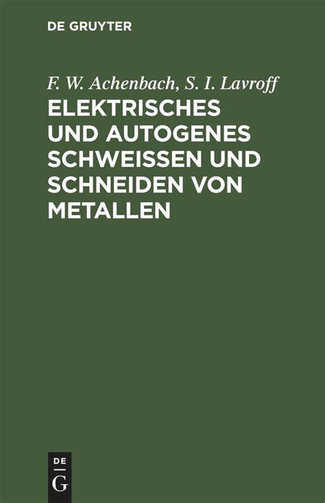 Elektrisches Und Autogenes Schwei En Und Schneiden Von Metallen