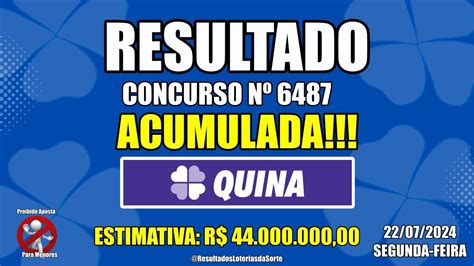 Resultado da Quina Acumulada Concurso nº 6487 22 07 2024