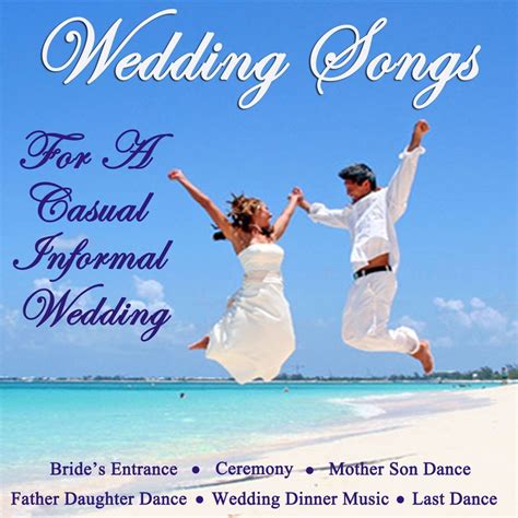 Wedding Songs For A Casual Informal Wedding Songs For Brides