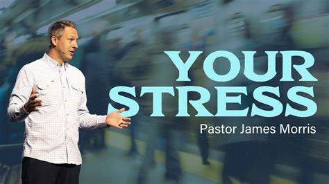 Your Stress Pastor James Morris Gateway Church Youtube