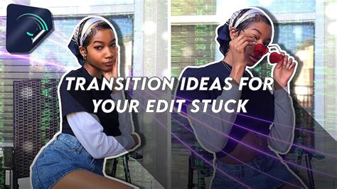 TRANSITION IDEAS FOR YOUR EDITS ALIGHT MOTION IDEAS YouTube