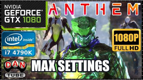 Anthem 1080p Max Settings Gtx 1080 I7 4790k Youtube