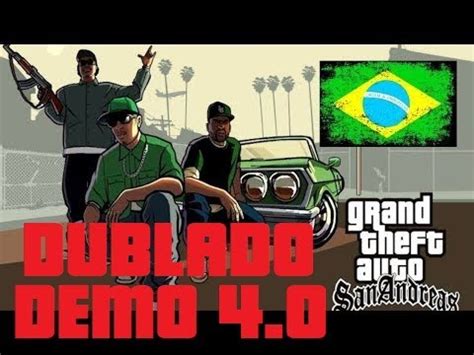 COMO INSTALAR A DUBLAGEM 4 0 DO GTA SA DUBLADO E QUAIS NPCS JA ESTÃO