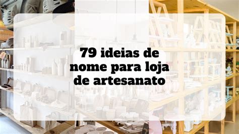 Ideias De Nome De Loja - 79 Ideias de Nome Para Loja de Artesanato