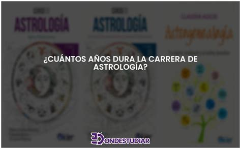 Cu Ntos A Os Dura La Carrera De Astrolog A Actualizado