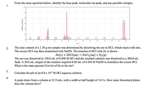 Solved From The Mass Spectrum Below Identify The Base Peak Chegg