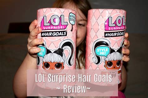 LOL Surprise Hair Goals ~ Review - Lamb & Bear