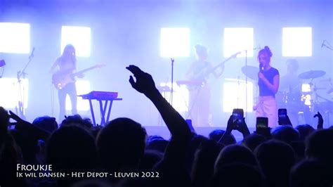 Froukje Niets Tussen Ik Wil Dansen Live In Het Depot Leuven