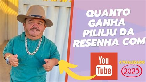 Quanto Ganha Pililiu Da Resenha Em Atualizado Youtube