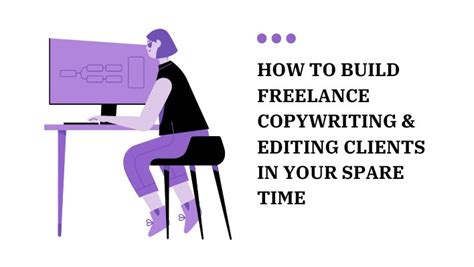 How To Build Freelance Copywriting And Editing Clients In Your Spare Time