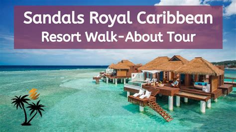 Sandals Royal Caribbean Full Tour 2022 Update Britain To Bali—exotic Adventures In Jamaica