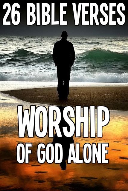 26 Bible Verses About Worship Of God Alone Bible Verses Bible Verses