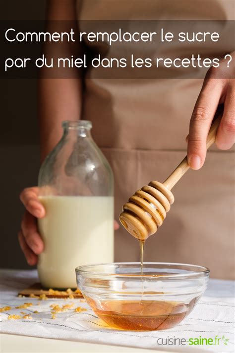 Comment Remplacer Le Sucre Par Du Miel Dans Les Recettes Blog