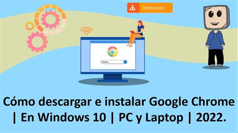 C Mo Descargar E Instalar Google Chrome En Windows Pc Y Laptop