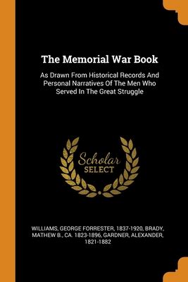 The Memorial War Book: As Drawn From Historical Records And Personal ...