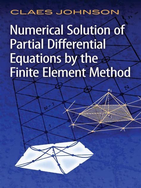 Numerical Solution Of Partial Differential Equations By The Finite Element Method Bol