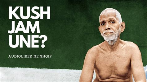 Kush Jam Une Nga Sri Ramana Maharshi Youtube