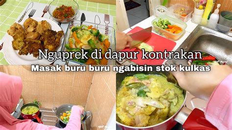 Nguprek Di Dapur Kontrakan Sederhana Masak Sat Set Ngabisin Stok