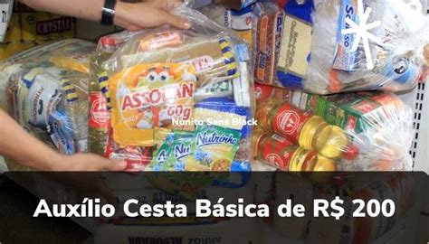 Auxílio Cesta Básica de R 200 saiba se você tem direito a esse benefício