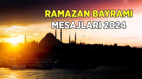 EN GÜZEL BAYRAM MESAJLARI 2024 Ramazan Şeker bayramına özel