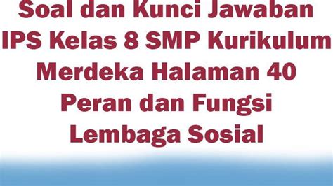 Soal Dan Kunci Jawaban Ips Kelas 8 Smp Kurikulum Merdeka Halaman 40