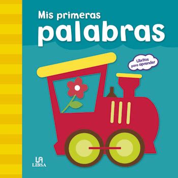 Mis Primeras Palabras Libritos Para Aprender Libsa