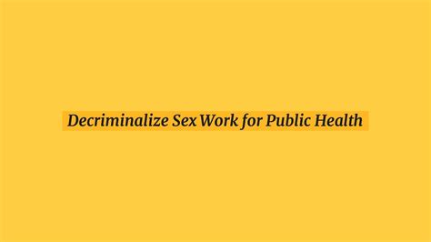 Decriminalize Sex Work For Public Health YouTube