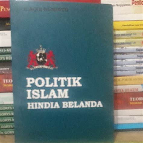 Jual Buku Politik Islam Hindia Belanda Pengarang Haji Aqib Suminto