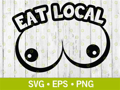 Eat Local Pair Of Tits Svg Big Tits Svg Breasts Svg Boobs Svg Sex