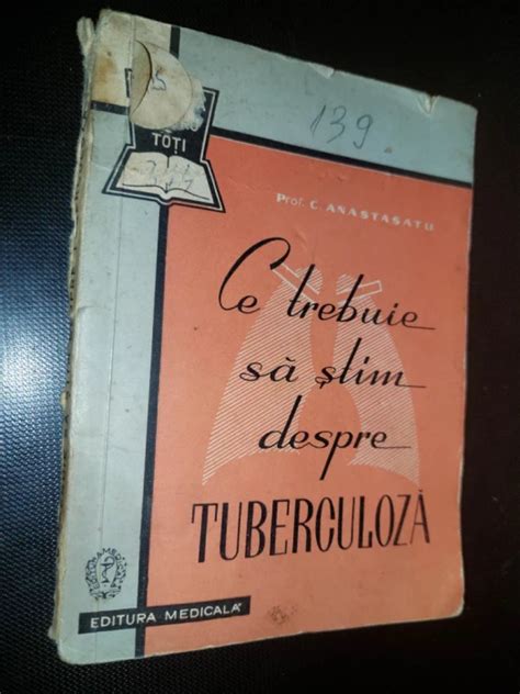 Carte Veche Medicala Ce Trebuie Sa Stim Despre TUBERCULOZA Pro C