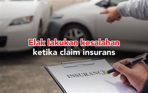 Elak Lakukan Kesilapan Ini Ketika Tuntutan Insurans Kereta