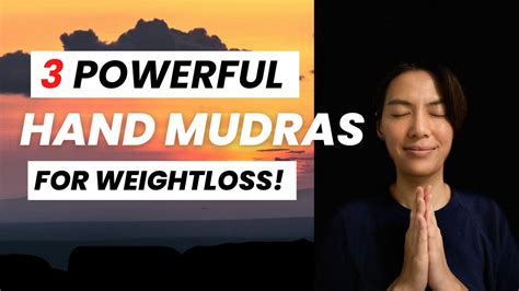 How To Lose Weight 3 Powerful Hand Mudras For Weight Loss Agni