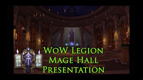 Wow Legion Mage Class Hall Presentation The Hall Of The Guardian Youtube