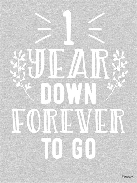 Year Down Forever To Go Item First Wedding Anniversary T Shirt By