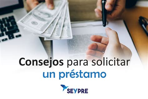 Consejos Para Solicitar Un Préstamo Seypre