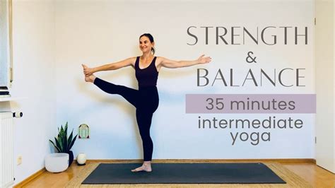 Intermediate Vinyasa Yoga For Strength And Balance 35 Minute Yoga Youtube