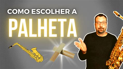 Como Escolher Sua Palheta No Sax