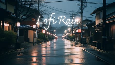 Lofi Rain Lofi Hip Hop Mix With Gentle Rain Ambience Beats To Relax