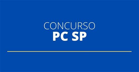 Concurso PC SP organizadora é Vunesp 2 939 vagas