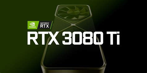 Nvidia GeForce RTX 3080 Ti: Everything You Need To Know About The ...