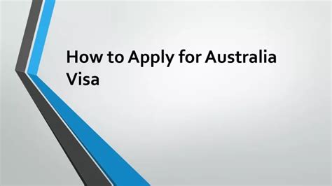 PPT How To Apply For Australia Visa PowerPoint Presentation Free